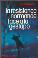 Raymond Ruffin La Résistance Normande Face à La Gestapo (14A) - Français