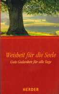 Weisheit Für Die Seele: Gute Gedanken Für Alle Tage - Psychologie