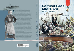 Le Fusil Gras Mle 1874 Et Ses Dérivés - Armi Bianche