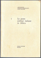 LE POSTE MILITARI ITALIANE IN AFRICA - SORANI EDITORE - Other & Unclassified