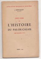 L'HISTOIRE DU PAS-DE-CALAIS Des Origines A 1944 De J. LESTOCQUOY 1944 Avec Cartes - Picardie - Nord-Pas-de-Calais