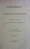 Scheepsbouw En Practische Zeevvaartkunde - Door C. Lieuwen - 1916 - Histoire