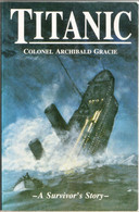 POST FREE UK -TITANIC- A Survivor's Story By Colonel Archibald Gracie- Illustrated Paperback 324 Pages 1991-POST FREE UK - Europe