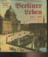 Berliner Leben 1914-1918 (Eine Historische Reportage Aus Erinnerungen Und Berichten) - Glatzer Dieter Und Ruth - 1983 - Other & Unclassified