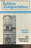 Die Weimarer Republik - Edition Zeitgeschehen - Tormin Walter - 1977 - Other & Unclassified