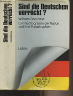 Sind Die Deutschen Verrückt ? Ein Psychogramm Der Nation Und Ihrer Katastrophen - Backhaus Wilhelm - 0 - Other & Unclassified