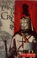 L'épopée Des Croisades De René Grousset (1966) - Geschichte