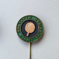 TABLE TENNIS CROATIA TOURNAMENT "BRATSTVO JEDINSTVO"  1982.  BROCHE INSIGNE DISTINTIVO PIN BADGE - Tischtennis