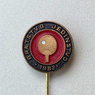 TABLE TENNIS CROATIA TOURNAMENT "BRATSTVO JEDINSTVO"  1982.  BROCHE INSIGNE DISTINTIVO PIN BADGE - Tennis De Table