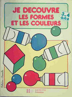 Je Découvre Les Formes Et Les Couleurs De Christine Fortoul (1987) - 0-6 Years Old