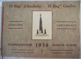 GEDENK-ALBUM-SOUVENIR 13e Régiment D'ARTILLERIE GESCHUT - CLERCKEN CORTEMARCK Klerken Kortemark Front - Guerra 1914-18