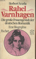 Rahel Varnhagen - Die Grosse Frauengestalt Der Deutschen Romantik (Eine Biographie) - Scurla Herbert - 1980 - Other & Unclassified