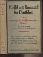 Klassik Und Romantik Der Deutschen - I. Teil : Die Grundlagen Der Klassisch-romantischen Literatur (band IV) - Dr. Schul - Other & Unclassified