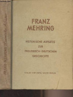 Historische Aufsätze Zur Preussisch-Deutschen Geschichte - Mehring Franz - 0 - Other & Unclassified