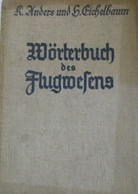 Wörterbuch Des Flugwesens - Von Anders Und Eichelbaum - 1937 - Vliegtuigen Vliegwezen Luchtvaart - Fahrzeuge