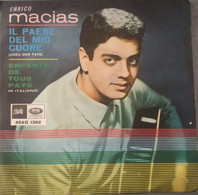 ENRICO MACIAS Del 1965 IL PAESE DEL MIO CUORE / ENFANT DE TOUS PAYS - Altri - Musica Italiana