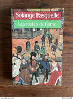 Solange Fasquelle: Les Routes De Rome/ Le Livre De Poche 1986 - Altri