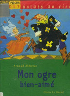 Mon Ogre Bien Aimé, Collection éclats De Rire - Alméras Arnaud - 2000 - Altri