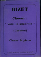 Choeur: "Voici La Quadrille" (Carmen). Choeur Et Piano - Bizet - 0 - Musica