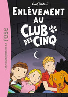 L' Enlèvement Au Club Des Cinq - D' Enid Blyton - Bibliothèque Rose - N° 15 - 2011 - Bibliothèque Rose