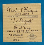 ETIQU. PONT L'EVËQUE Fermier LE BOQUET Vieux-Pont-En-Auge 14 - Formaggio