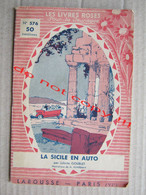 LA SICILE EN AUTO - LES LIVRES ROSES - POUR LA JEUNESSE N° 576 . Par Juliette GOUBLET Ill. De M. FONTENAY, PARIS ( 1933 - Parigi