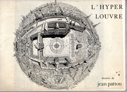 L'Hyper Louvre Dessins De Jean Pattou - 31 Dessins Relié Avec Couverture En Plastique - - Dessins