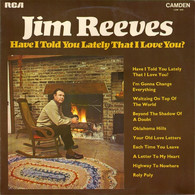 * LP *  JIM REEVES - HAVE I TOLD YOU LATELY THAT I LOVE YOU? (England 1965) - Country Y Folk