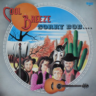 * LP *  COOL BREEZE - SORRY BOB (Holland 1985) - Country En Folk