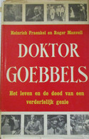 Doktor Goebbels - Het Leven En De Dood Van Een Verderfelijk Genie - 1940-1944 - Guerra 1939-45