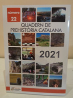 Quadern De Prehistòria Catalana. Número 22. 2021. Associació Arqueológica De Girona. 204 Pàgines. - Práctico