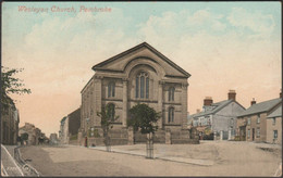 Wesleyan Church, Pembroke, C.1910 - Valentine's Postcard - Pembrokeshire