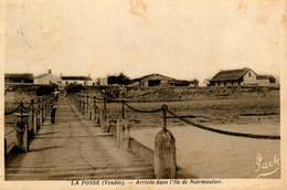 La Fosse , Ile De Noirmoutier * Arrivée Dans L'ile De Noirmoutier - Noirmoutier