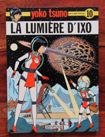 Yoko Tsuno N°10 " La Lumière D'Ixo " EO 1980 Par Roger Leloup - Yoko Tsuno