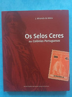 Portugal, Os Selos Ceres Das Colonias Portuguesas By Miranda Da Mota 2015 - Sonstige & Ohne Zuordnung