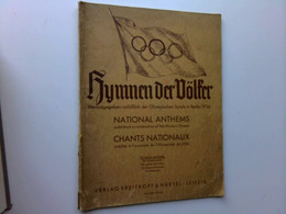 Hymnen Der Völker. Herausgegeben Anläßlich Der Olympischen Spiele In Berlin 1936. - Musique