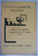 VOOR DE VLAAMSCHE BLINDEN - LICHT EN LIEFDE Brugge Snaggaertstraat 1930 Uitgave Excelsior / Spermalie - Antiquariat