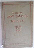 WAT ZANG EN MELODY Door S. Bonn Inleiding L. Simons Nederlandsche Bibliotheek / Melodie Lied Zingen LIEDEREN - School