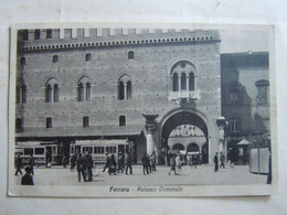 C.P.A. \P.C \.Ak   Cartolina Emilia Romagna FERRARA PALAZZO COMUNALE TRAM TRAMWAY ANIMATA 1930 - Piacenza