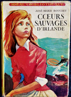 José-Marie Bouchet  - Cœurs Sauvages D'Irlande - Idéal Bibliothèque N° 141 - ( 1958  ) . - Ideal Bibliotheque