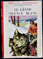 Louis-Frédéric Rouquette - Le Grand Silence Blanc- Bibliothèque Rouge Et Or - ( 1951 ) . - Bibliotheque Rouge Et Or