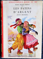 Matie Mapes Dodge - Les Patins D'Argent - Bibliothèque Rouge Et Or N° 500 - ( 1952 ) . - Bibliotheque Rouge Et Or