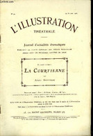 L'illustration Théatrale N° 41 - La Courtisane, Pièce En Cinq Actes, En Vers De M. André Arnyvèlde, Représentée Pour La - L'Illustration