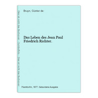 Das Leben Des Jean Paul Friedrich Richter. - Biographien & Memoiren