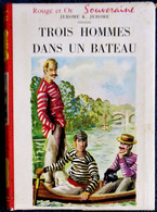 Jerome K. Jerome - Trois Hommes Dans Un Bateau - Collection Rouge Et Or Souveraine - ( 1957 ) . - Bibliotheque Rouge Et Or