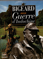 BIGEARD MA GUERRE D INDOCHINE TONKIN LAOS 1945 1954 - Français