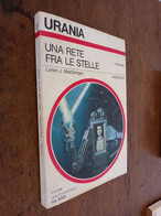 2) Urania I Romanzi UNA RETE FRA LE STELLE 1101 Loren J. MacGregor Mondadori 21.5.1989 - Fantascienza E Fantasia