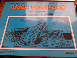 Le Géant D'acier BRICK BRADFORD WILLIAM RITT CLARENCE GRAY Slatkine B.D. 1981 - Brick