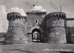 CARTOLINA  VELLETRI,LAZIO,PORTA NAPOLITANA,STORIA,MEMORIA,CULTURA,RELIGIONE,IMPERO ROMANO,BELLA ITALIA,VIAGGIATA 1956 - Velletri