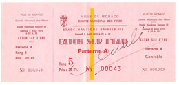 MONACO  BILLET ANNULE CATCH SUR L'EAU COMITE MUNICIPAL DES FETES  PARTERRE A Du 8 8  1975 - Tickets - Entradas